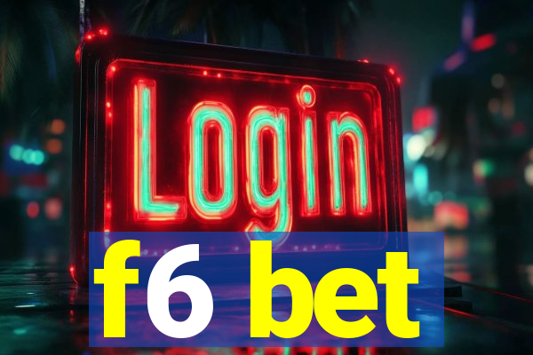 f6 bet